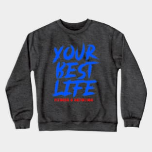 Your Best Life Fitness & Nutrition Crewneck Sweatshirt